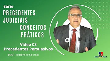 O que são precedentes persuasivos?