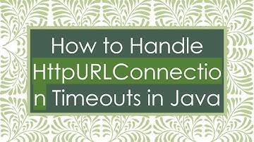 How to Handle HttpURLConnection Timeouts in Java