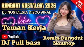 DJ Dangdut Nostalgia 2026: Remix Full Bass Teman Kerja Bikin Kangen Nonstop Terbaru | DJ Aris Team