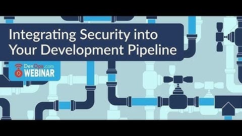Integrating Security into your Development Pipeline
