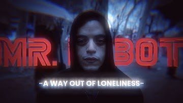 Elliot Alderson Mr Robot Edit | "Alternative Outro" | I Want a Way Out of Loneliness | Literally Me