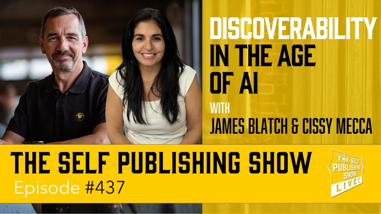 The Self Publishing Show (Episode 437) Discoverabilty in the Age of AI with James & Cissy