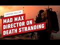 Mad Max Director Celebrates Death Stranding (George Miller)