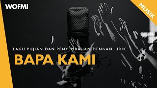 Video thumbnail of "Lagu Bapa Kami [Lirik]"