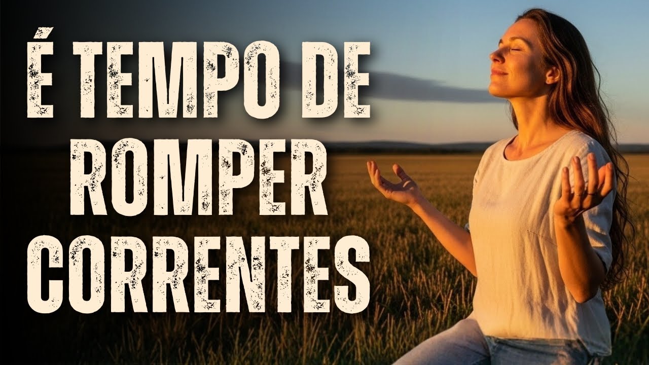 CORRENTES QUE DEUS RETIRA DO SEU CAMINHO QUANDO SUA VIRADA ESTÁ CHEGANDO