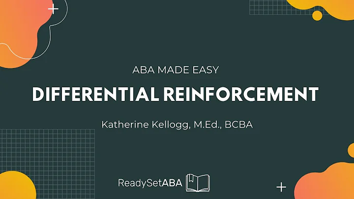 ABA Made Easy: Differential Reinforcement DRA DRO DRI DRD DRL DRH