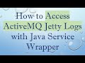 How To Access ActiveMQ Jetty Logs With Java Service Wrapper How To Access ActiveMQ Jetty Logs With Java Service Wrapper