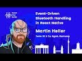 Event-Driven Bluetooth handling in React Native talk, by Martin Heller