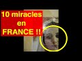 10 VIDEOS DE MIRACLES D'AUJOURD'HUI, EN FRANCE !!!!!