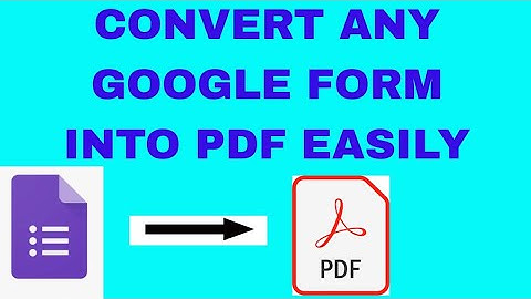 How to convert any google form into pdf easily