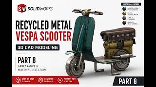 SolidWorks Tutorial Metal Vespa Scooter 3D CAD Modeling | Part 8 – Appearance, Materials & Rendering