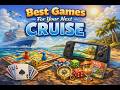 The Best Games For A Cruise!