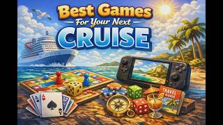 The Best Games For A Cruise!
