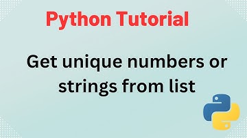 Python Tutorial - How to get UNIQUE numbers or strings from list using PYTHON