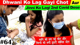 Dhwani Ko Lag Gayi Chot Aur Jinni Ko Lagi 2nd Covid Dose | Cute Sisters VLOGS