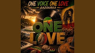 One voice, One love