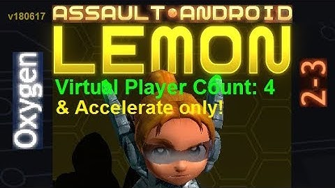 Assault Android Cactus: (Accelerate-only) Lemon vs. (VPC4) Oxygen S+