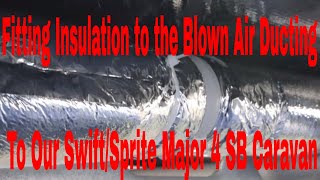 Insulating the Blown Air Pipe External Ducting for Sprite Caravan