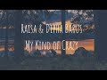 Raisa & Dipha Barus - My Kind of Crazy (Lirik)