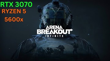 ARENA BREAKOUT: INFINITE | RTX 3070 | 1080P MAX SETTINGS