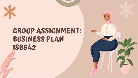 Group Video Presentation Business Plan ISB542