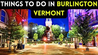 11 things to do in Burlington Vermont [Bucket list Places]