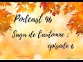  podcast 86  saga de lautomne  pisode 6