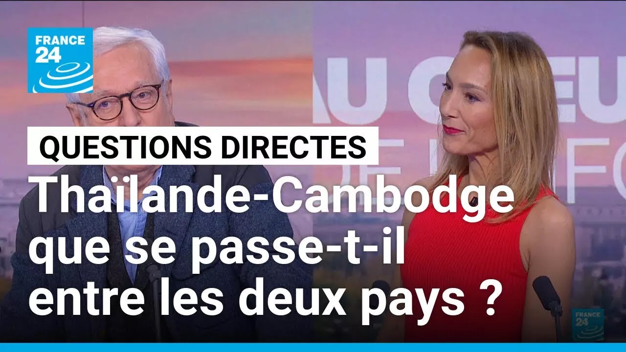 Thaïlande-Cambodge : que se passe-t-il entre les deux pays ? • FRANCE 24