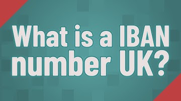 What is a IBAN number UK?