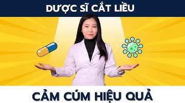 Dược sĩ cắt liều thuốc cảm cúm hiệu quả - Ds.Hằng Eduphar