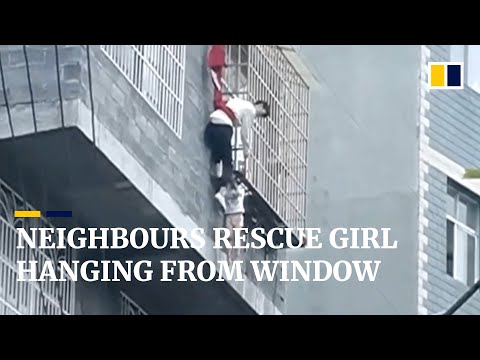 Neighbours rescue girl hanging from fourth-floor window in China
