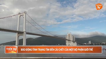 BÁO ĐỘNG TÌNH TRẠNG TÌM ĐẾN CÁI CHẾT CỦA MỘT BỘ PHẬN GIỚI TRẺ