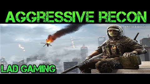 Aggressive Recon Master- Battlefield 4 Montage