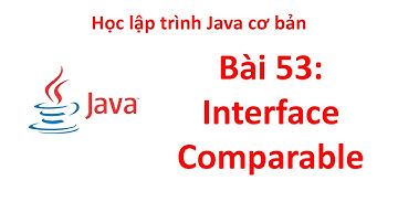 Java - Bài 53: Sử dụng interface Comparable
