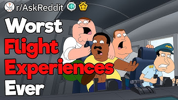 What Was Your Worst Experience In an Airplane?