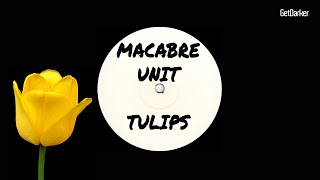 Macabre Unit - Tulips [Grime Classic]