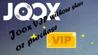 How To Get Free Vip Of The Joox Without Share Or Purchase