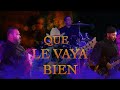 Que le vaya bien - Los de Jalisco