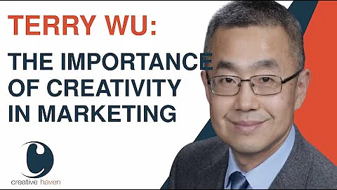 The Importance Of Creativity In Marketing | Terry Wu | Creative Haven