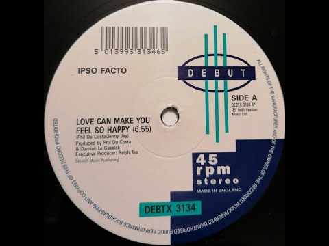 Ipso Facto — Ipso Facto - Love Can Make You Feel So Happy