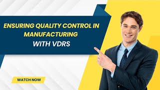 Ensuring Quality Control in Manufacturing with VDRs