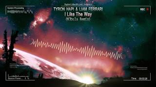 Tyron Hapi Liam Ferrari - I Like The Way N3Bula Remix Hq Edit