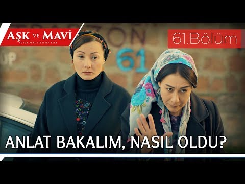 Aşk ve Mavi 61.Bölüm - Mavi’nin Faysal’la gidişini canlandıran Hasibe!