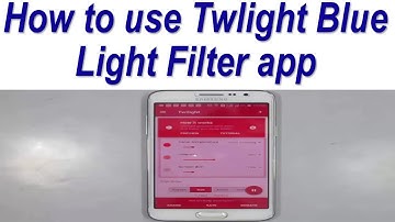 How to use Twlight Blue Light Filter app
