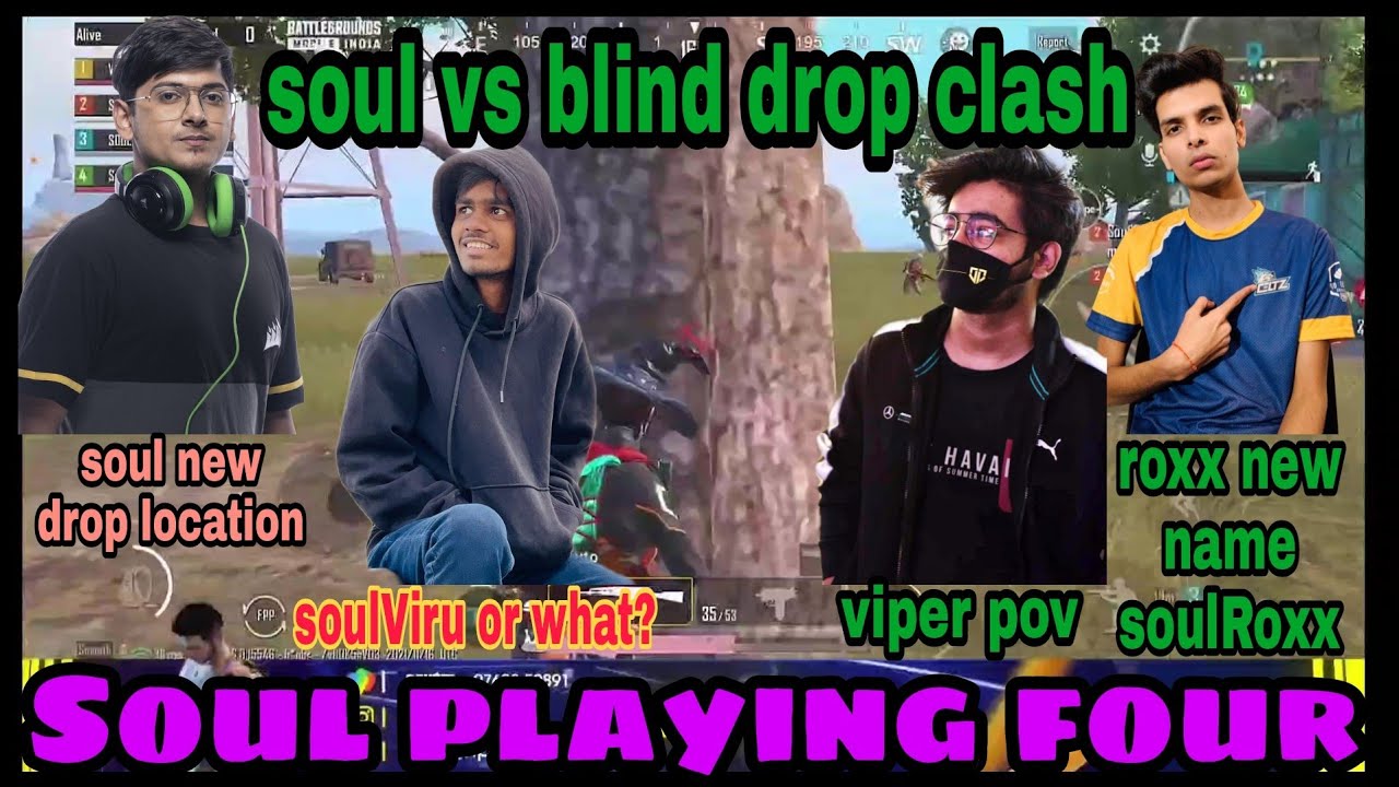 Soul vs blind drop clash//roxx change his name to soulRoxx//soul playing 4.SoulViru or what?