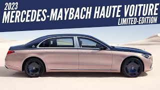 2023 Mercedesmaybach Sclass Haute Voiture Limited Edition  Autobics