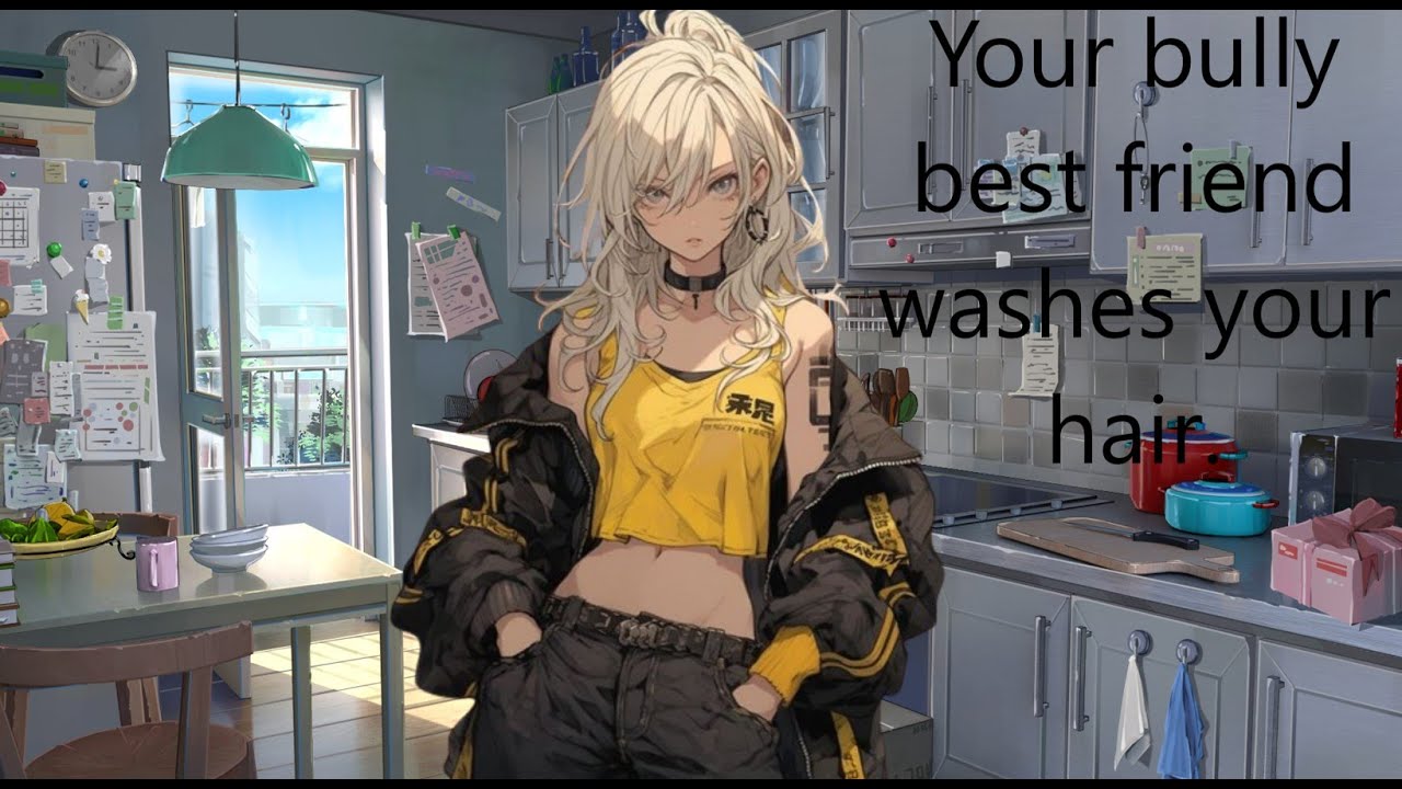 Your bully best friend washes your hair ASMR RP