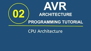 AVR Tutorial 2- CPU Architecture