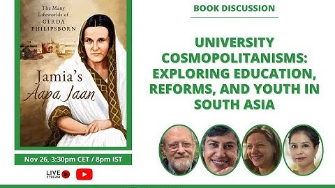 Book Panel: University Cosmopolitanisms: Exploring Education, Reforms, and Youth in South Asia