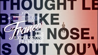 What The Fuck France - Les Expressions Françaises